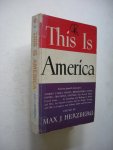 Herzberg, Max J., editor - This is America, Selections from literature, stories, lyrics, etc (A Call to Arms, Declaration of Independence, Gettysburg address a.s.o)