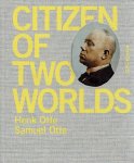 OTTE, Henk & Samuel OTTE - Henk Otte & Samuel Otte - Citizen of Two Worlds - G.H.. Kersten.