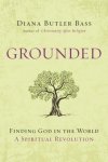 Diana Butler Bass - Grounded
