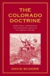 Schorr, Prof. David - The Colorado Doctrine: Water Rights, Corporations, and Distributive Justice on the American Frontier (Yale Law Library Series in Legal History and Reference).