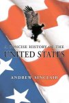 Andrew Sinclair - A Concise History of the USA
