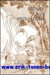 N. Mauriac Dyer (ed.) - Proust aux brouillons,