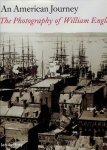 JEFFREY, Ian - An American Journey - The Photography of William England.