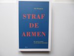 Wacquant, L. - Straf de armen / het nieuwe beleid van de sociale onzekerheid