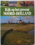 Dijkhuizen, S.;  Fotograaf Scherer, Kees - Kijk op het groene Noord-Holland