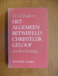 Kuitert, H.M. - Algemeen betwijfeld christelijk geloof / een herziening