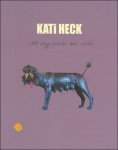 Loret, Katrien. - Kati Heck: All my friends are wild,  catalogue Tim Van Laere Gallery,