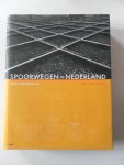 Veenendaal, Guus - Spoorwegen in Nederland van 1834 tot nu