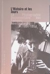Dussault, Micheline & Käthe Roth (révision des textes) - L'Histoire et les Jours: la Photographie Documentaire des Femmes Néerlandaises 1904-1953