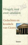 Marcus Tullius Cicero - Vleugels voor onze sandalen. Gedachten en kronkels van Cicero