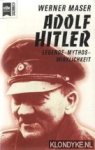 Maser, Werner - Adolf Hitler, legende - mythos - wirklichkeit