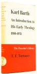 BARTH, K., TORRANCE, T.F. - Karl Barth. An introduction to his early theology, 1910 - 1931.