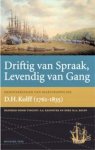 KLOOSTER, VINCENT A.J. & DIRK H.A. KOLFF. - Driftig van Spraak, Levendig van Gang. Levensherinneringen van Kapitein-ter-Zee D.H. Kolff (1761-1835). Werken van de Linschoten-Vereeniging, deel 110.