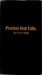 Colvin, Fred. H. (ps. Ichabod Podunk) - Practical Shop Talks