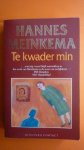 Meinkema Hannes - Te kwader min