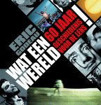 Eric Godeau - Wat een wereld ! 60 jaar geschiedenis voor de lens