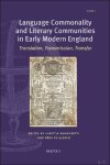 Laetitia Sansonetti, R mi Vuillemin (eds) - Language Commonality and Literary Communities in Early Modern England. Translation, Transmission, Transfer
