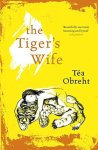 Tea Obreht, Ta Obreht - Tiger's Wife