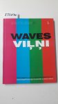 Smite, Rasa, Daina Silina und Armin Medosch: - Waves