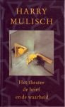 Mulisch Harry - Boekenweekgeschenk: Het theater, de brief en de waarheid