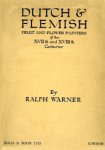 Warner, Ralph: - Dutch & Flemish fruit and flower painters of the XVIIth. and XVIIIth. centuries.