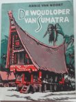 Noort, Annie van; Illustrator : Vries, J. de - De woudloper van Sumatra