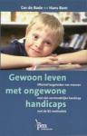 Bode, C. de, Bom, H. - Gewoon leven met ongewone handicaps / effectief begeleiden van mensen met een verstandelijke handicap met de B2-methodiek