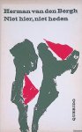 Bergh, Herman van den - Niet hier, niet heden