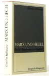 MARX, K., HILLMANN, G. - Marx und Hegel. Von der Spekulation zur Dialektik. Interpretation der ersten Schriften von Karl Marx im Hinblick auf sein Verhältnis zu Hegel (1835-1841).