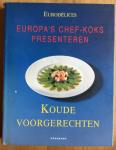 Koolbergen, J. (red.) - Europa's chef-koks presenteren Koude voorgerechten
