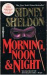 Sheldon, Sidney - Morning, noon & night