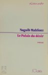 Naǧīb Maḥfūẓ 34597 - Le palais du désir