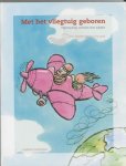 L. Groenhuijsen 101431 - Met het vliegtuig geboren vijfentwintig verhalen over adoptie