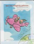 L. Groenhuijsen - Met het vliegtuig geboren vijfentwintig verhalen over adoptie