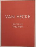HECKE, ARTHUR VAN - H. DUPONT. - Van Hecke peintures 1953-1956.