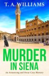 T A Williams - An Armstrong and Oscar Cozy Mystery4- Murder in Siena