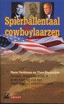 Veldman, Hans en Theo Parlevliet - Spierballentaal en cowboylaarzen: Reagan, Bush I en Bush II in de context van het Amerikaanse conservatisme
