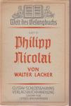Lacher, Walter von - Philipp Nicolai. Welt des Gesangbuchs. Heft 17