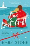 Emily Stone - One Last Gift - The most heart-warming love and festive story of the Winter season Emily Stone - One Last Gift - The most heart-warming love and festive story of the Winter season