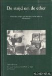 Streek, H.J. van de - e.a. - De strijd om de ether. Christelijke partijen en de inrichting van het radio- en televisiebestel
