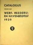 Diverse auteurs - Catalogus voor het Werf- Reederij- en Havenbedrijf 1939