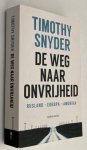 Snyder, Timothy, - De weg naar onvrijheid. Rusland, Europa, Amerika