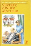 Zijtveld-Kampert, W. van - Vertrek zonder afscheid