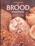 Lambert, M. - De broodmachine / meer dan 100 recepten voor makkelijk te maken, spectaculaire broodsoorten