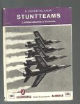Klaauw, B. van der - Stuntteams. Luchtacrobatiek in formatie Klaauw, B. van der - Stuntteams. Luchtacrobatiek in formatie