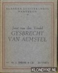 Vondel, Joost van den - Gysbrecht van Aemstel. D'ondergang van zijn stad en zijn ballingschap