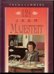 Lammers Fred J. met Omslagontwerp : Hesseling Design .. Met prachtige zwart-wit en kleurenfoto's - 12½ jaar Majesteit