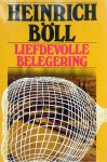 Böll, Heinrich - Liefdevolle belegering