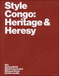 Sandrine Colard, Johan Lagae, Rolando V zquez Melken, Debora Silverman - Style Congo: Heritage & Heresy