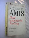 Amis, Kingsley - That uncertain feeling. The hilarious misadventures of a librarian in and out of love